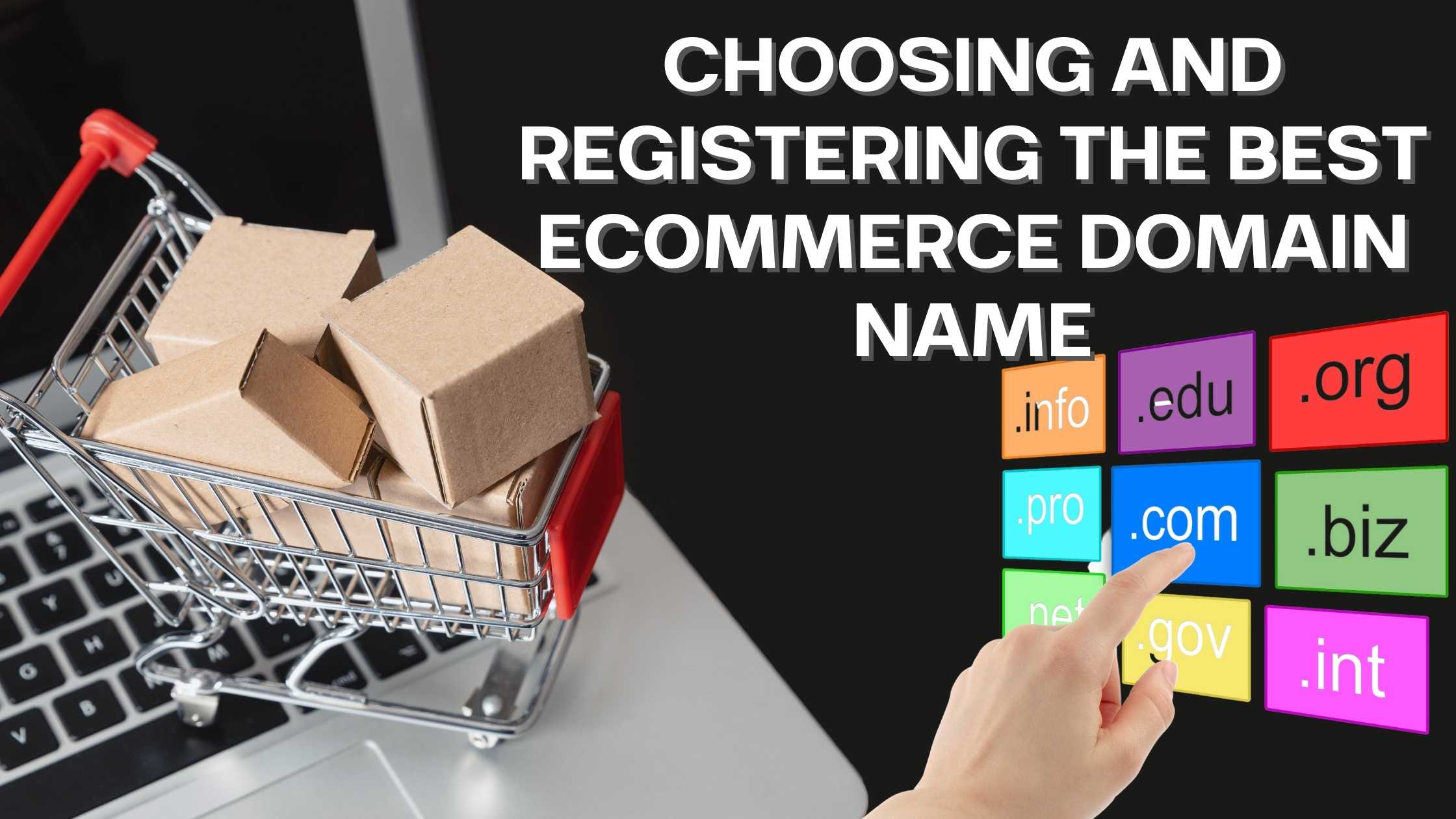 Choosing And Registering The Best Ecommerce Domain Name Choosing And Registering The Best Ecommerce Domain Name